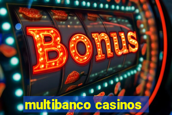 multibanco casinos